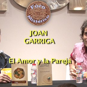 JOAN GARRIGA EN EL FORO MISTÉRICO   EL AMOR Y LA&nbsp;PAREJA