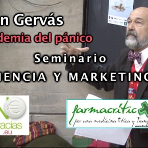JUAN GERVAS: LA VACUNA DE LA GRIPE NO SIRVE PARA NADA   Seminario CIENCIA Y MARKETING EN&nbsp;OVIEDO