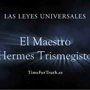 HERMES, el Maestro (1/8)  LAS LEYES&nbsp;UNIVERSALES