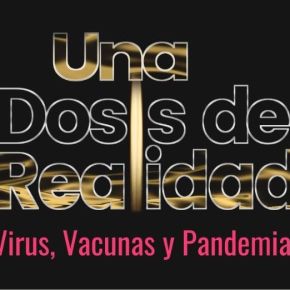 Una Dosis de Realidad (Virus, vacunas y&nbsp;pandemias)